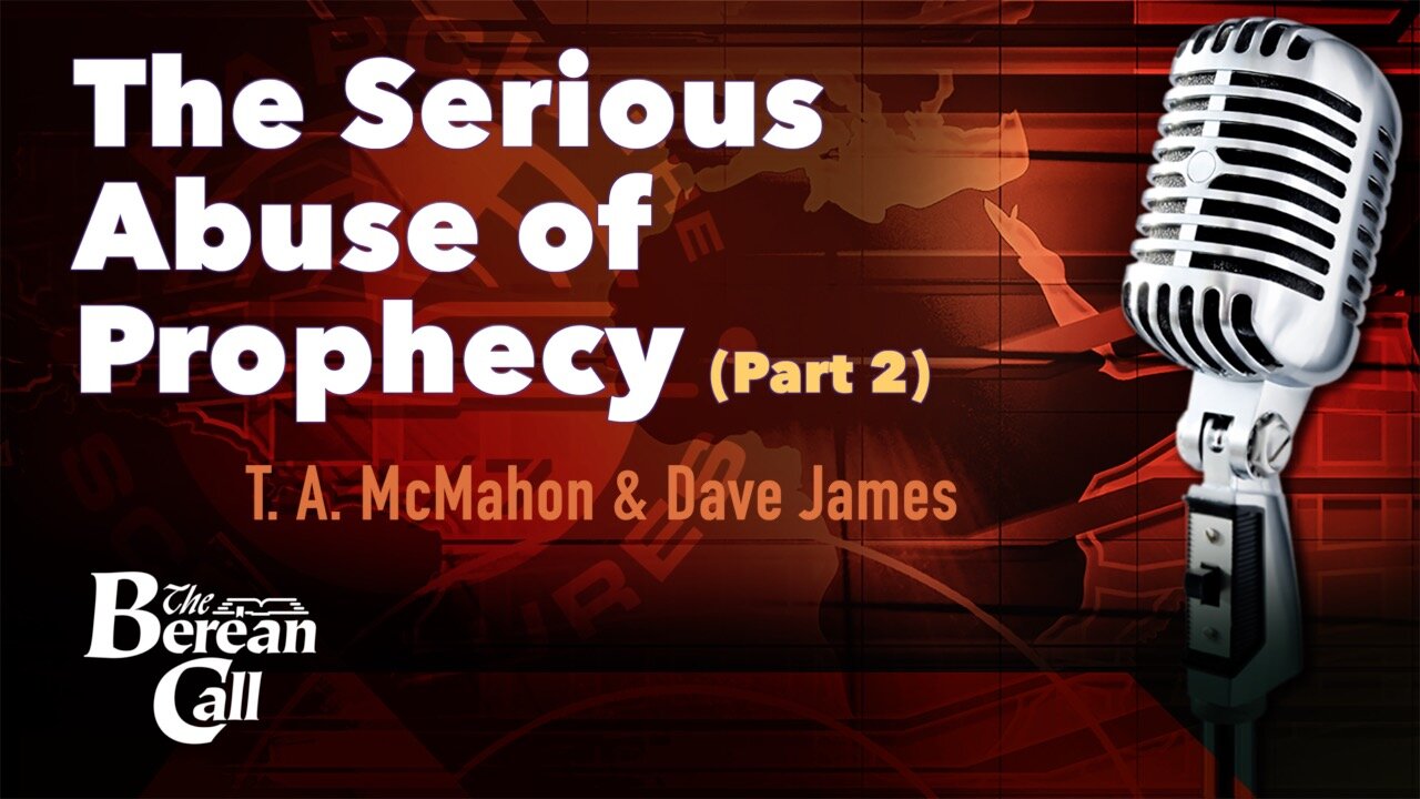 The Serious Abuse of Prophecy (Part 2)