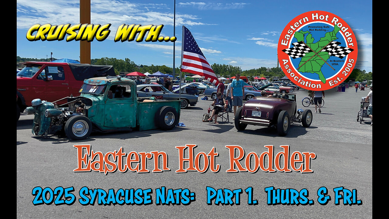Cruising With EHR: 2025 Syracuse Nats part 1. Thursday & Friday