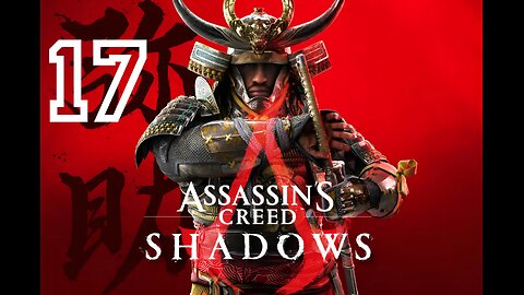 ASSASSIN'S CREED SHADOWS Walkthrough Gameplay Part 17