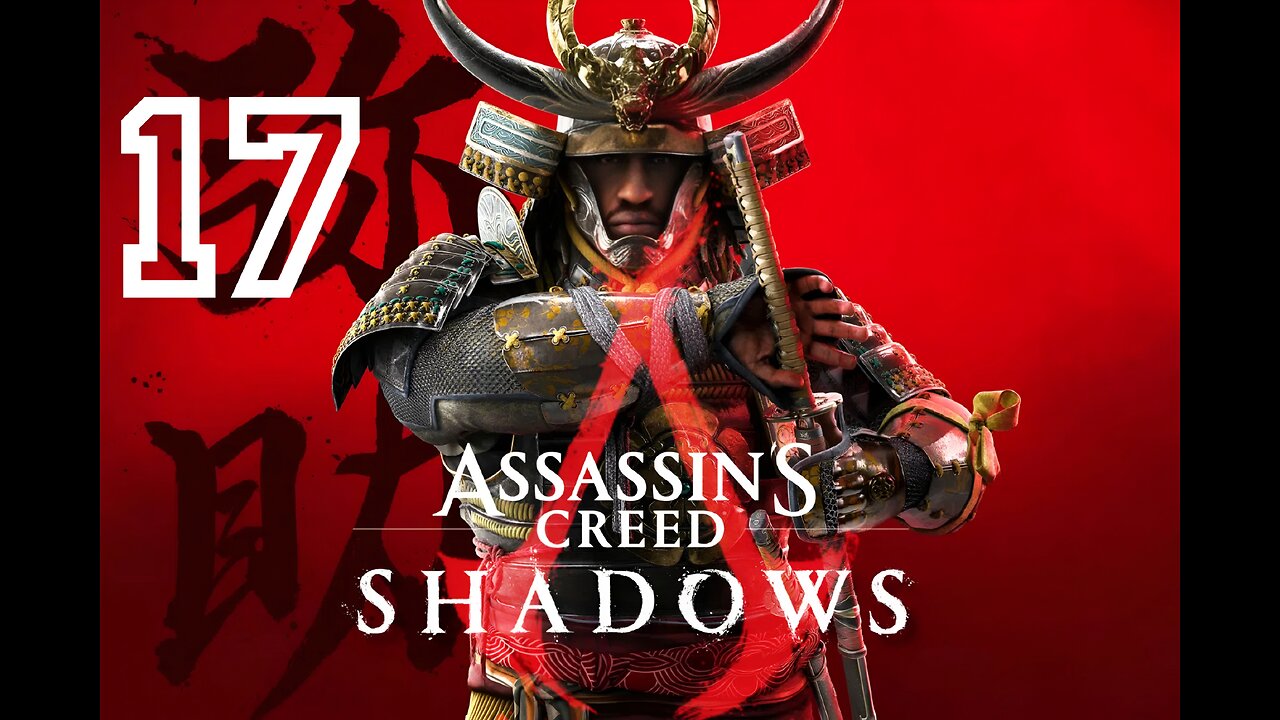 ASSASSIN'S CREED SHADOWS Walkthrough Gameplay Part 17