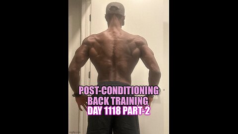 Post-Conditioning Back Training (Day 1118 Part-2)