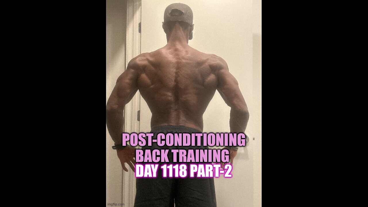 Post-Conditioning Back Training (Day 1118 Part-2)
