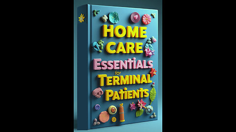 Home Care Essentials For Terminal Patients