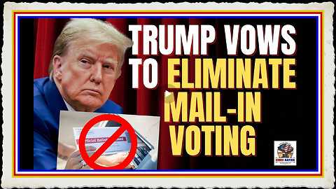 Trump Vows to Eliminate Mail-In Voting in Time for 2026 Mid-Term Elections