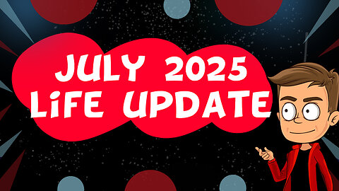 July 2025 Life Update Animated Recap