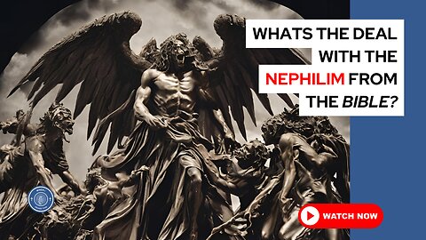 What's the deal with the nephilim from the Bible?