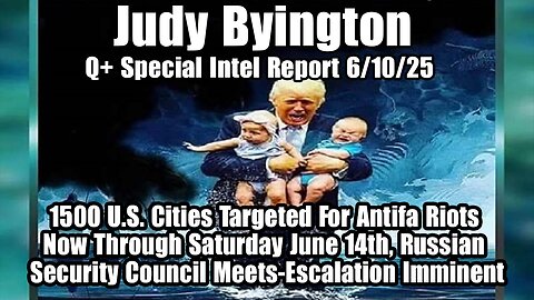 Judy Byington. Restored Republic ~ Situation Update 6/10/25 ~ SG Anon > Juan O Savin- Q+ White Hats