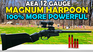 The AEA 12 Gauge MAGNUM Harpoon - Over 100% Increase In Power!