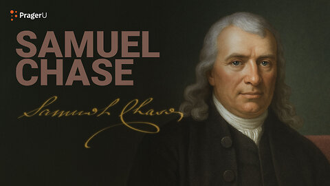 Road to Liberty: Samuel Chase | PragerU
