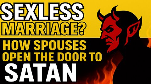 Sexless Marriage? How Spouses Open the Door to Satan