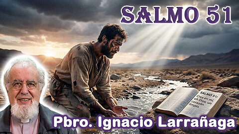 Salmo 51 - Padre Ignacio Larrañaga