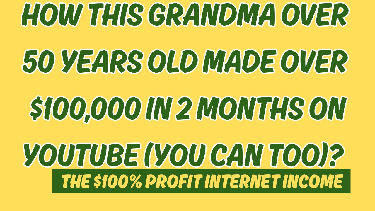How This GrandMa Over 50 Years Old Made Over $100K In 2 Months From Youtube ?(You Can Too)