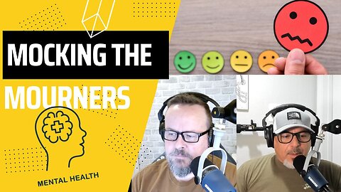 EPISODE 126 – Mocking the Mourners