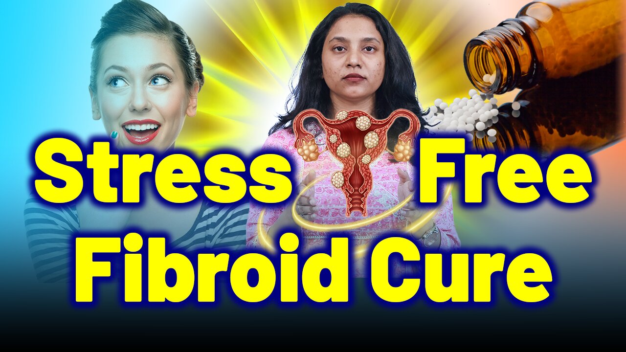 "Remove Fibroids Safely and Stress-Free with Homeopathy".| Treatment Cure Medicine Gynaecology Women