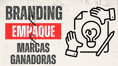 E541 [Español]:🎓BRANDING + EMPAQUE PARA EL ÉXITO EN EL COMERCIO ELECTRÓNICO