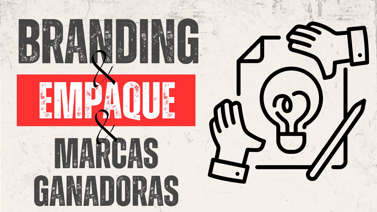 E541 [Español]:🎓BRANDING + EMPAQUE PARA EL ÉXITO EN EL COMERCIO ELECTRÓNICO