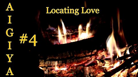 A.I.G.I.Y.A #4 - Locating Love