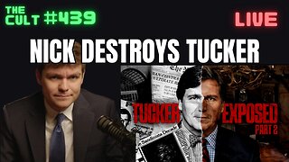 The Cult #439: Nick Fuentes DESTROYS Tucker Carlson (Again)