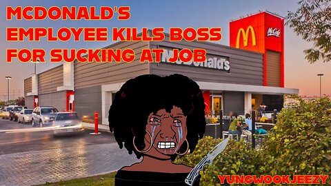 McDonald’s Employee Kills Boss For Sucking At Job