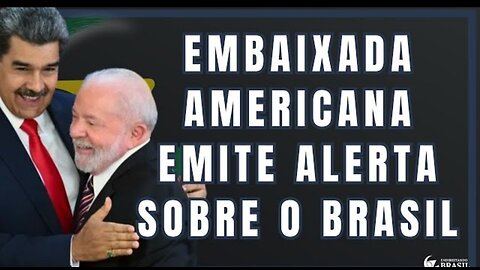 EMBAIXADA AMERICA EMITE ALERTA SOBRE SITUAÇÃO NO BRASIL