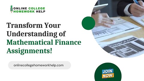Excel in Mathematical Finance with Our Expert Assignment Support!