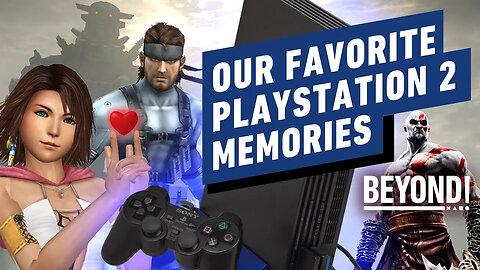 Memory Card： Our Favorite PlayStation 2 Memories - Beyond Clips-CF29e7OJpbQ