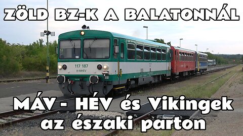 2025.08.29. Zöld (ex MÁV-HÉV) Bzmot-ok és Viking dízelmozdonyok időszaka a Balaton északi partján.