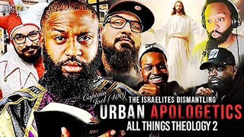 MAN UP MONDAYS | The Israelites Dismantling Urban Apologetics All Things Theology Part 2