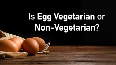 Is Egg Vegetarian or Non-Vegetarian? | Disadvantages of Eating Eggs