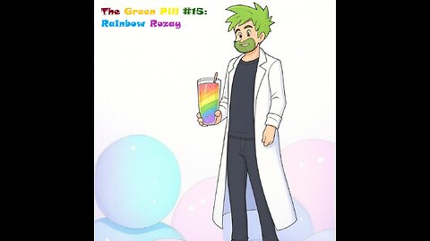 The Green Pill #15: Rainbow Rozay