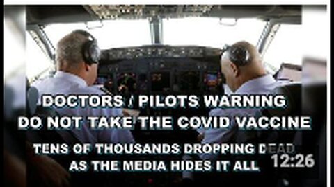 "Physicians and Pilots Warn against Vaccine, Claim Media Conceals Thousands of Deaths"