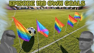 Ep. 199 | Own Goals | 10:30 ET | LIVE