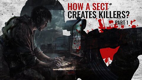 How a Sect Creates Killers – Part 1