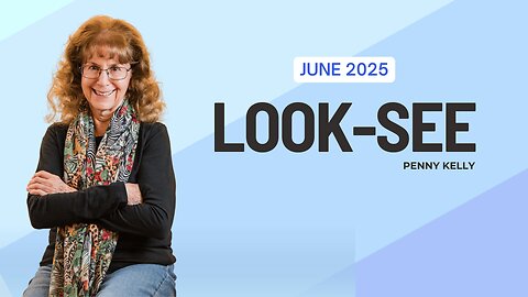 🌎 LOOK-SEE | June 2025 🌎