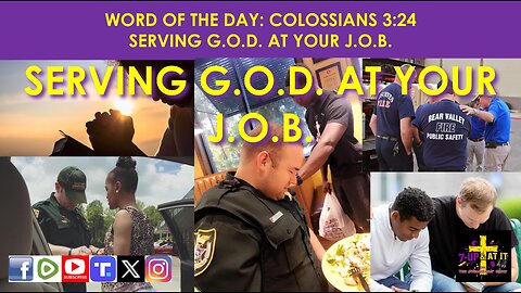 WORD OF THE DAY: COLOSSIANS 3:24 - SERVING G.O.D. AT YOUR J.O.B.