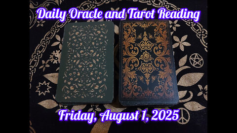 Daily Oracle and Tarot Reading: Friday, August 1, 2025