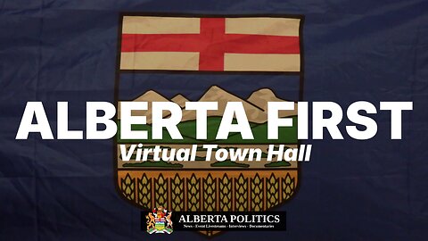 ALBERTA FIRST Virtual Townhall 2025