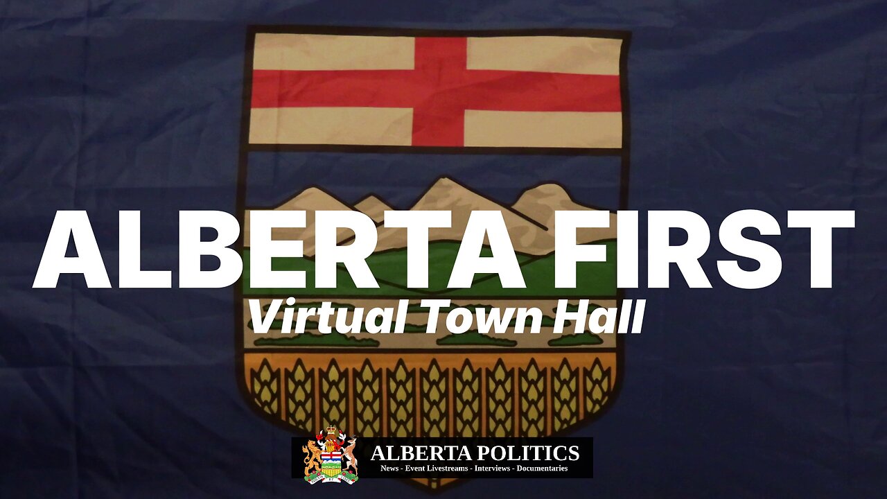 ALBERTA FIRST Virtual Townhall 2025