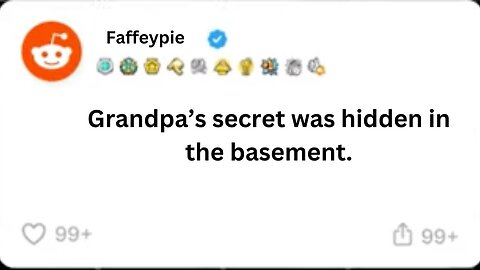 Grandpa’s secret was hidden in the basement.