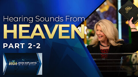 Hearing Sounds From Heaven, Part 2-2