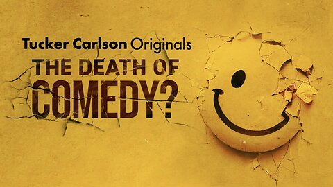 Tucker Carlson Originals: THE DEATH Of COMEDY?