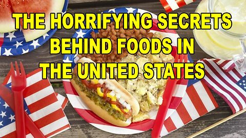 The Horrifying Secrets Behind Foods In The United States - Documentary