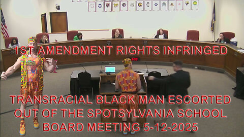 TRANSRACIAL BLACK MAN ESCORTED OUT OF SPOTSYLVANIA SCHOOL BOARD MEETING! 1ST AMENDMENT VIOLATION!