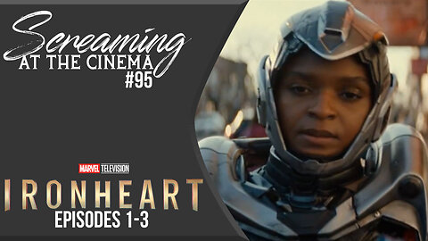Iconic Crime | Ironheart E1-3 | Screaming at the Cinema #95