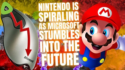 Nintendo Is Spiraling, As Microsoft STUMBLES Into The Future