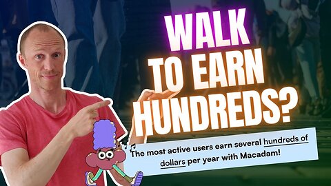 Macadam App 2025: Walk to Earn Hundreds? (The Real Numbers)