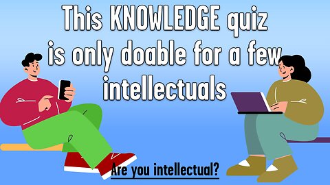 Knowledge Quiz for Intellectuals
