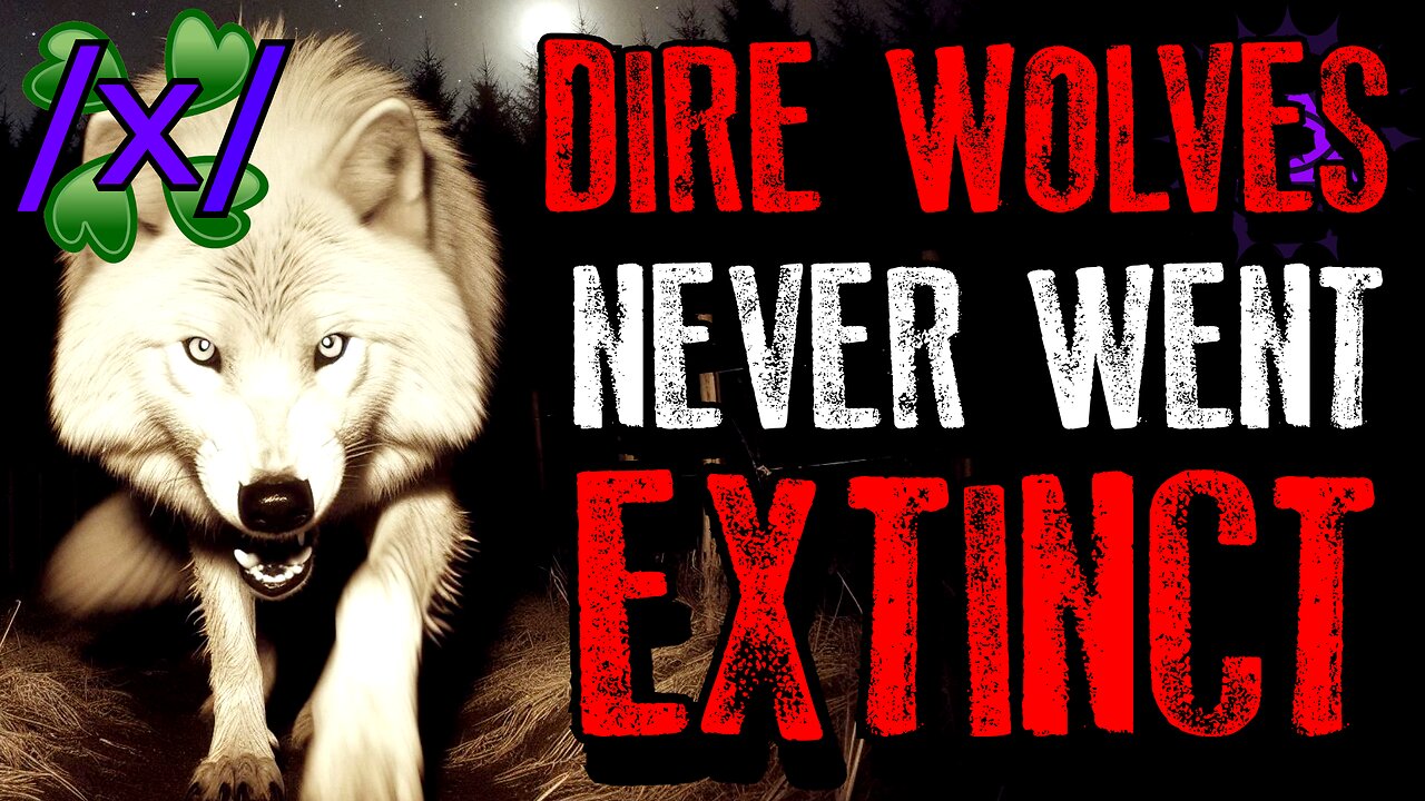 Dire Wolves Never Went Extinct | 4chan /x/ Innawoods Greentext Stories Thread