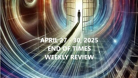 END OF TIMES WEEKLY REVIEW