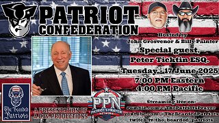 Patriot Confederation - Peter Ticktin, ESQ. Interview (June 17, 2025)